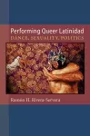 Performing Queer Latinidad cover