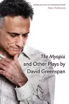 The Myopia and Other Plays by David Greenspan cover