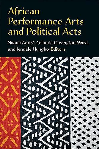 African Performance Arts and Political Acts cover