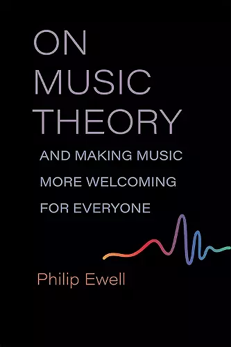 On Music Theory, and Making Music More Welcoming for Everyone cover