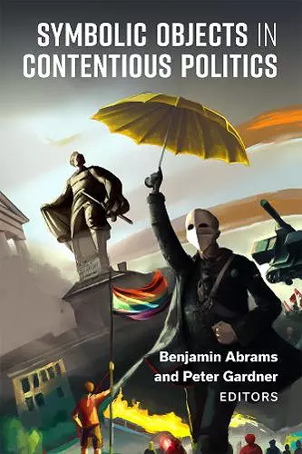 Symbolic Objects in Contentious Politics cover