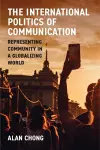 The International Politics of Communication cover