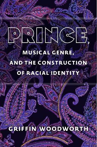 Prince, Musical Genre, and the Construction of Racial Identity cover