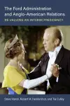 The Ford Administration and Anglo-American Relations cover