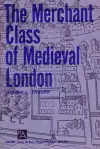 The Merchant Class of Mediaeval London, 1300-1500 cover