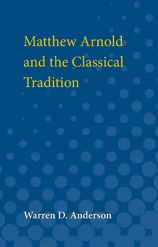 Matthew Arnold and the Classical Tradition cover