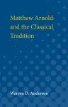 Matthew Arnold and the Classical Tradition cover