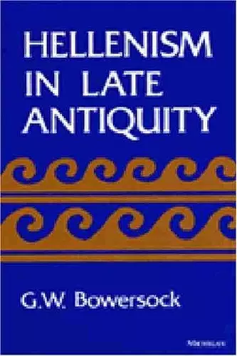 Hellenism in Late Antiquity cover