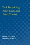 Tacit Bargaining, Arms Races, and Arms Control cover