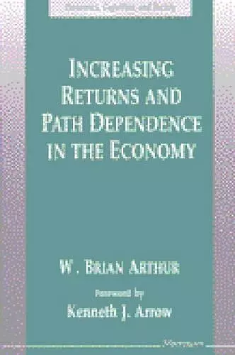 Increasing Returns and Path Dependence in the Economy cover