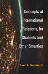 Concepts of International Relations, for Students and Other Smarties cover