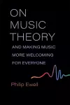 On Music Theory, and Making Music More Welcoming for Everyone cover