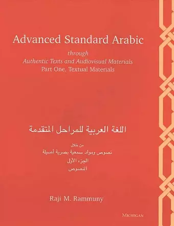 Advanced Standard Arabic through Authentic Texts and Audiovisual Materials cover