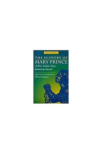 The History of Mary Prince, a West Indian Slave, Related by Herself cover