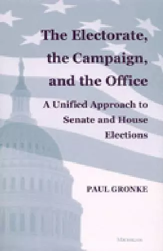 The Electorate, the Campaign, and the Office cover