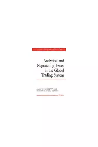 Analytical and Negotiating Issues in the Global Trading System cover