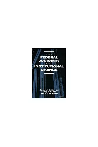 The Federal Judiciary and Institutional Change cover