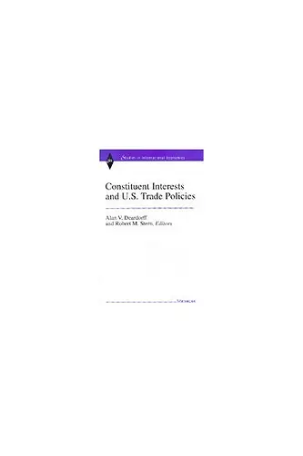 Constituent Interests and U.S. Trade Policies cover