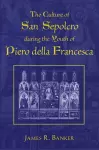 The Culture of San Sepolcro during the Youth of Piero della Francesca cover