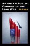 American Public Opinion on the Iraq War cover