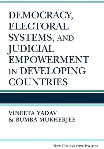 Democracy, Electoral Systems, and Judicial Empowerment in Developing Countries cover