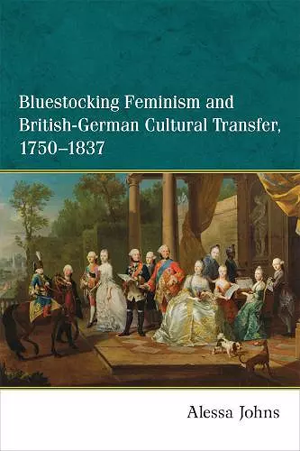 Bluestocking Feminism and British-German Cultural Transfer, 1750-1837 cover