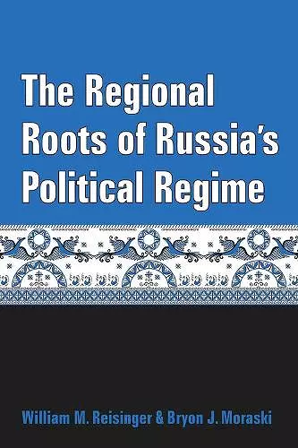 The Regional Roots of Russia's Political Regime cover