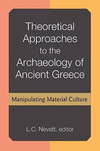 Theoretical Approaches to the Archaeology of Ancient Greece cover