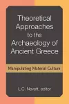 Theoretical Approaches to the Archaeology of Ancient Greece cover