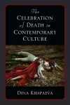 The Celebration of Death in Contemporary Culture cover