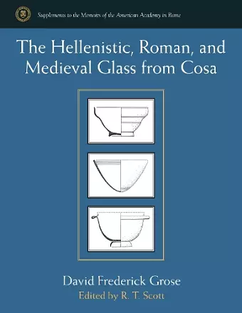 The Hellenistic, Roman, and Medieval Glass from Cosa cover