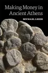 Making Money in Ancient Athens cover