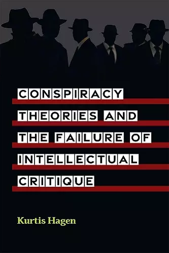 Conspiracy Theories and the Failure of Intellectual Critique cover