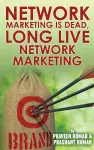 Network Marketing Is Dead, Long Live Network Marketing cover