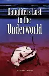 Daughters Lost to the Underworld cover