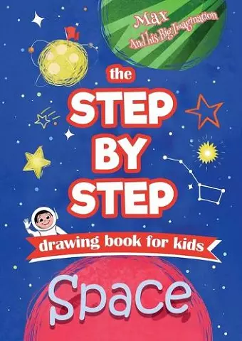 The Step by Step drawing book for kids - Space cover