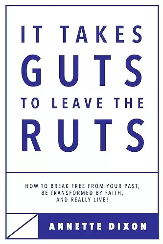 It Takes Guts to Leave the Ruts cover