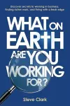 What on earth are you working for? cover