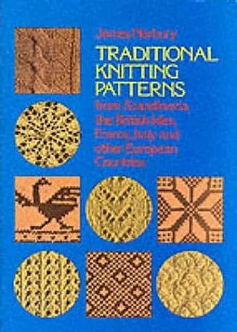 Traditional Knitting Patterns from Scandinavia, the British Isles, France, Italy and Other European Countries cover