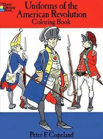 Uniforms of the American Revolution cover