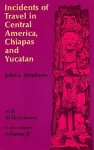 Incidents of Travel in Central America, Chiapas and Yucatan: v. 2 cover