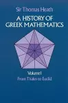 A History of Greek Mathematics: from Thales to Euclid V.1 cover