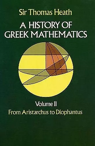 History of Greek Mathematics: from Aristarchus to Diophantus V.2 cover