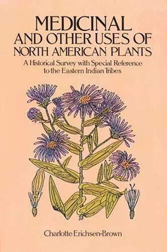 Medicinal and Other Uses of North American Plants cover