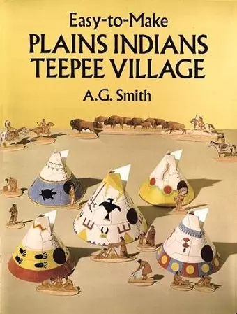 Easy-To-Make Plains Indians Teepee Village cover