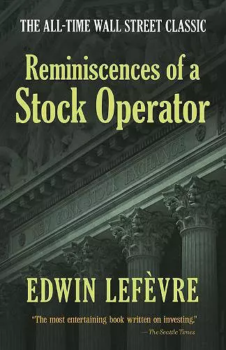 Reminiscences of a Stock Operator: the All-Time Wall Street Classic cover