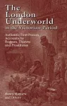 The London Underworld in the Victorian Period: v. 1 cover
