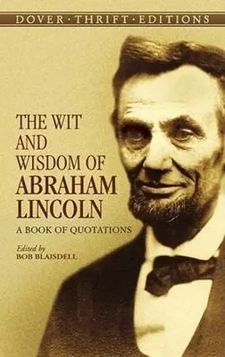 The Wit and Wisdom of Abraham Lincoln cover