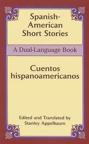 Spanish-American Short Stories / Cuentos Hispanoamericanos cover