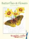 Butterflies and Flowers to Paint or Color cover